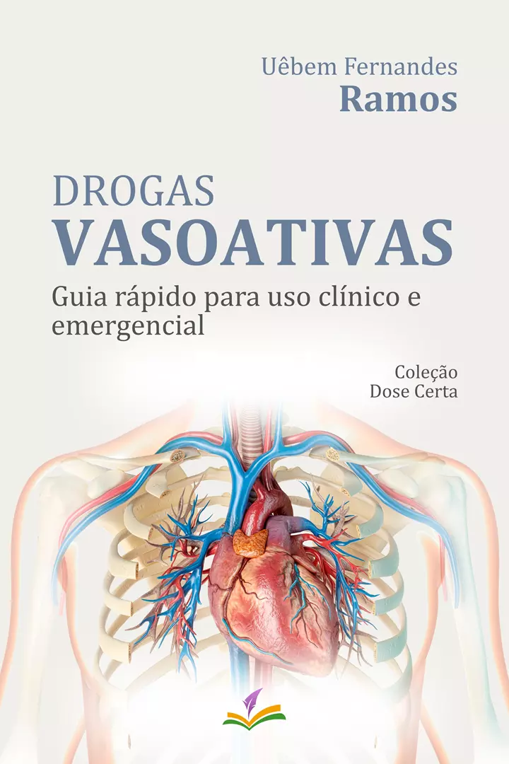 DROGAS VASOATIVAS: Guia rápido para uso clínico e emergencial
